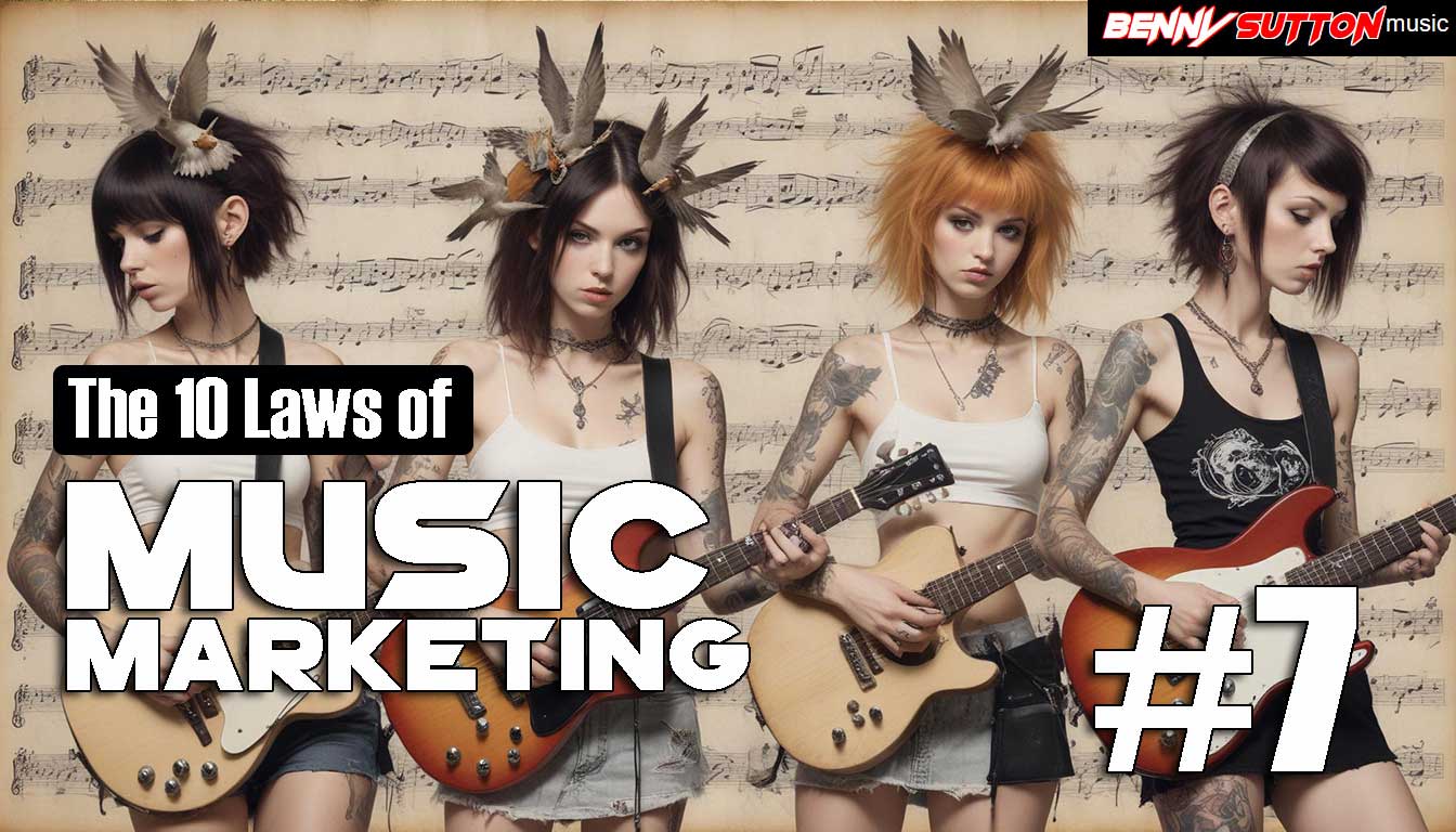 The 10 Laws of Music Marketing #7