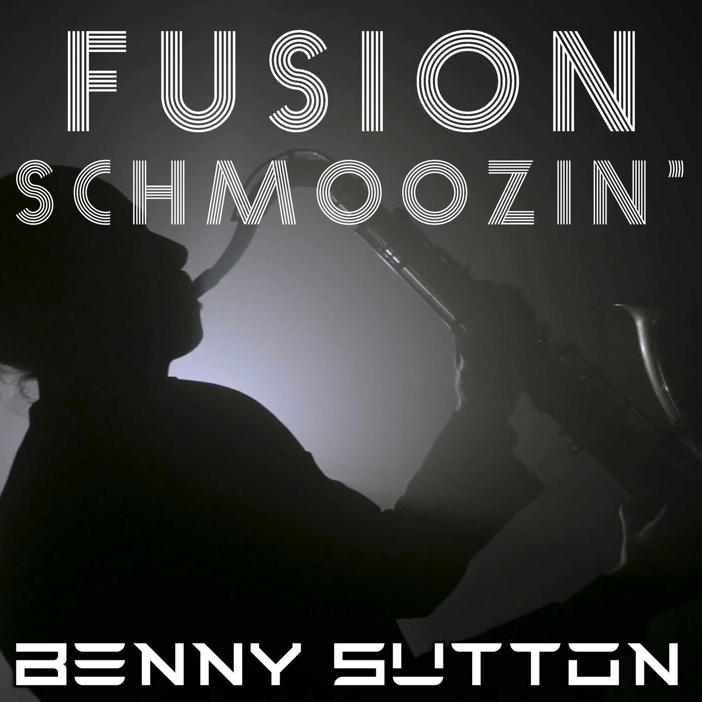 Fusion Schmoozin' by Benny Sutton