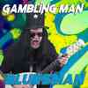 Gambling Man by Benny Sutton