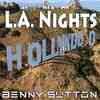 LA Nights, LA Days by Benny Sutton