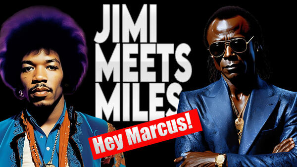 Jimi Meets Miles - Hey Marcus!